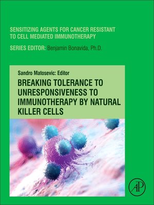 cover image of Breaking Tolerance to Unresponsiveness to Immunotherapy by Natural Killer Cells